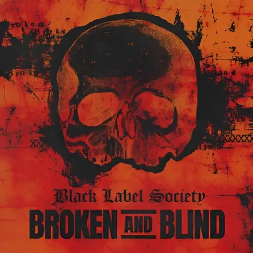 Black Label Society : Broken and Blind